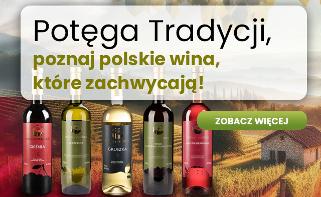 Polskie wina owocowe Potęga Tradycji