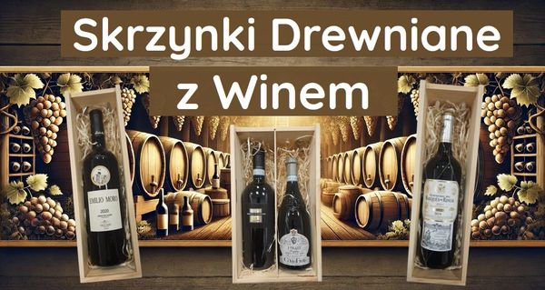 Skrzynki drewniane z winem na prezent